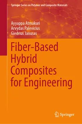 Atmakuri / Palevicius / Janusas |  Fiber-Based Hybrid Composites for Engineering | eBook | Sack Fachmedien