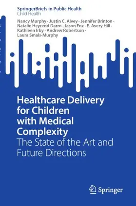 Murphy / Alvey / Brinton |  Healthcare Delivery for Children with Medical Complexity | Buch |  Sack Fachmedien