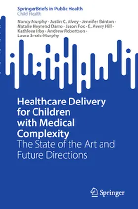 Murphy / Alvey / Brinton | Healthcare Delivery for Children with Medical Complexity | E-Book | sack.de
