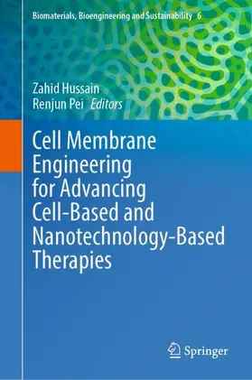 Hussain / Pei |  Cell Membrane Engineering for Advancing Cell-Based and Nanotechnology-Based Therapies | Buch |  Sack Fachmedien