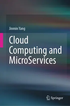 Yang |  Cloud Computing and MicroServices | Buch |  Sack Fachmedien