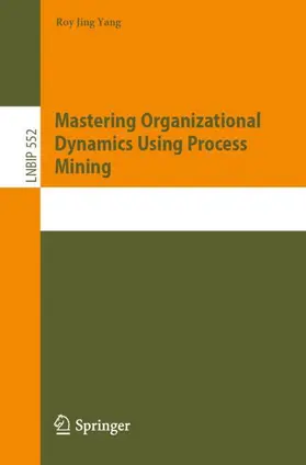 Yang |  Mastering Organizational Dynamics Using Process Mining | Buch |  Sack Fachmedien