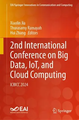 Jia / Ramayah / Zhang |  2nd International Conference on Big Data, IoT, and Cloud Computing | Buch |  Sack Fachmedien