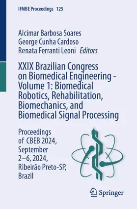 Soares / Cardoso / Leoni |  XXIX Brazilian Congress on Biomedical Engineering - Volume 1: Biomedical Robotics, Rehabilitation, Biomechanics, and Biomedical Signal Processing | Buch |  Sack Fachmedien