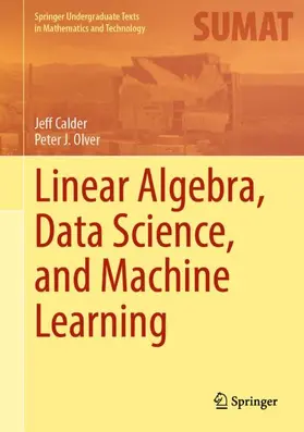 Calder / Olver |  Linear Algebra, Data Science, and Machine Learning | Buch |  Sack Fachmedien