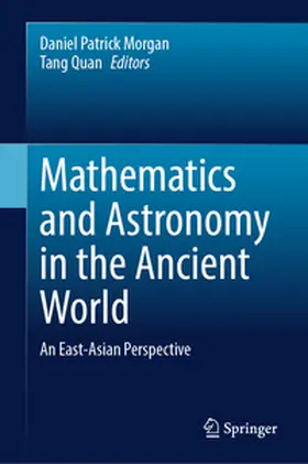 Morgan / Quan | Mathematics and Astronomy in the Ancient World | E-Book | www2.sack.de