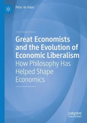 de Haan |  Great Economists and the Evolution of Economic Liberalism | Buch |  Sack Fachmedien