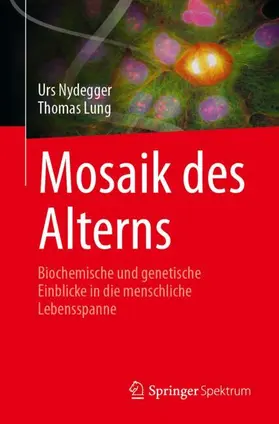 Nydegger / Lung | Mosaik des Alterns | Buch | 978-3-031-94027-9 | www2.sack.de