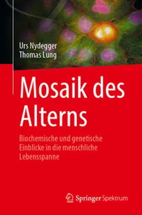 Nydegger / Lung |  Mosaik des Alterns | eBook | Sack Fachmedien