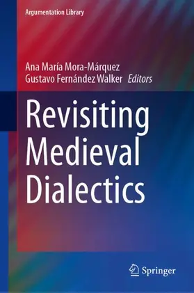 Mora-Márquez / Walker |  Revisiting Medieval Dialectics | Buch |  Sack Fachmedien