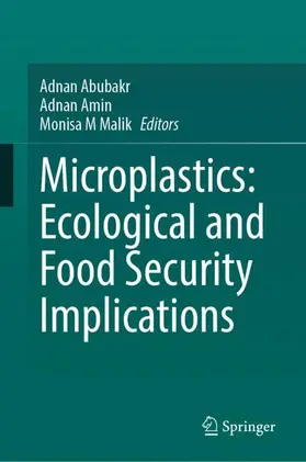 Abubakr / Amin / M Malik |  Microplastics: Ecological and Food Security Implications | Buch |  Sack Fachmedien