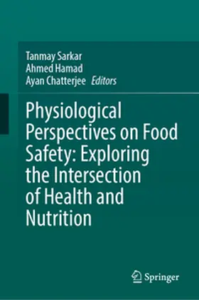 Sarkar / Hamad / Chatterjee |  Physiological Perspectives on Food Safety: Exploring the Intersection of Health and Nutrition | eBook | Sack Fachmedien