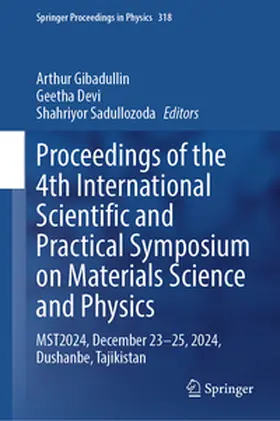 Gibadullin / Devi / Sadullozoda |  Proceedings of the 4th International Scientific and Practical Symposium on Materials Science and Physics | eBook | Sack Fachmedien