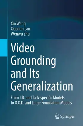 Wang / Lan / Zhu | Video Grounding and Its Generalization | Buch | 978-3-031-94836-7 | www2.sack.de