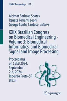 Soares / Leoni / Cardoso |  XXIX Brazilian Congress on Biomedical Engineering - Volume 3: Biomedical Informatics, and Biomedical Signal and Image Processing | eBook | Sack Fachmedien