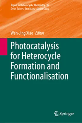 Xiao | Photocatalysis for Heterocycle Formation and Functionalisation | E-Book | www2.sack.de