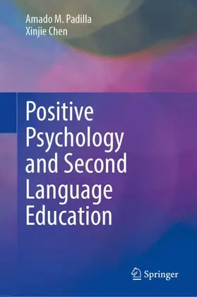 Padilla / Chen | Positive Psychology and Second Language Education | Buch | 978-3-031-95135-0 | www2.sack.de