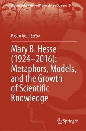 Gori |  Mary B. Hesse (1924-2016): Metaphors, Models, and the Growth of Scientific Knowledge | Buch |  Sack Fachmedien