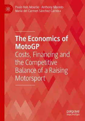 Mourão / Macedo / Sánchez-Carreira | The Economics of MotoGP | Buch | 978-3-031-95162-6 | sack.de