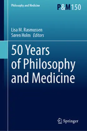 Rasmussen / Holm |  50 Years of Philosophy and Medicine | eBook | Sack Fachmedien
