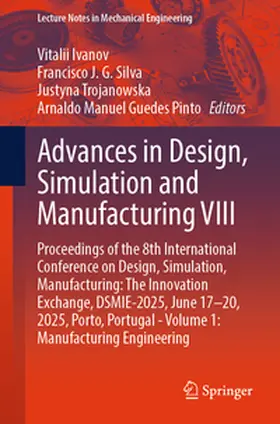 Ivanov / Silva / Trojanowska |  Advances in Design, Simulation and Manufacturing VIII | eBook | Sack Fachmedien