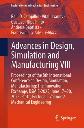 Campilho / Ivanov / Silva |  Advances in Design, Simulation and Manufacturing VIII | Buch |  Sack Fachmedien