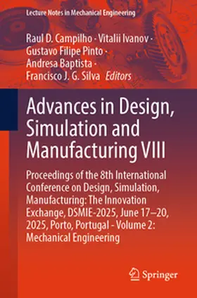 Campilho / Ivanov / Pinto |  Advances in Design, Simulation and Manufacturing VIII | eBook | Sack Fachmedien