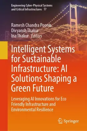Poonia / Thakur |  Intelligent Systems for Sustainable Infrastructure: AI Solutions Shaping a Green Future | Buch |  Sack Fachmedien