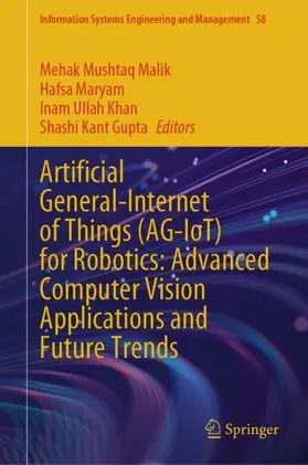 Malik / Maryam / Khan |  Artificial General-Internet of Things (AG-IoT) for Robotics: Advanced Computer Vision Applications and Future Trends | Buch |  Sack Fachmedien