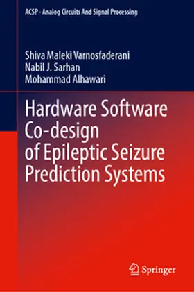 Varnosfaderani / Sarhan / Alhawari |  Hardware Software Co-design of Epileptic Seizure Prediction Systems | eBook | Sack Fachmedien