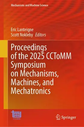 Nokleby / Lanteigne |  Proceedings of the 2025 CCToMM Symposium on Mechanisms, Machines, and Mechatronics | Buch |  Sack Fachmedien