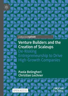 Belingheri / Lechner |  Venture Builders and the Creation of Scaleups | Buch |  Sack Fachmedien