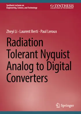 Li / Berti / Leroux |  Radiation Tolerant Nyquist Analog to Digital Converters | eBook | Sack Fachmedien