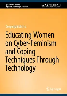 Mishra |  Educating Women on Cyber-Feminism and Coping Techniques Through Technology | Buch |  Sack Fachmedien
