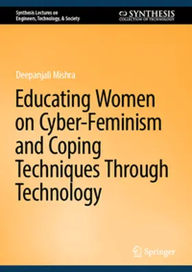 Mishra |  Educating Women on Cyber-Feminism and Coping Techniques Through Technology | eBook | Sack Fachmedien