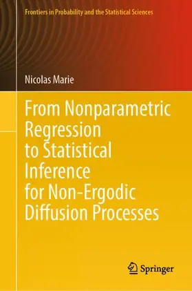 Marie |  From Nonparametric Regression to Statistical Inference for Non-Ergodic Diffusion Processes | Buch |  Sack Fachmedien