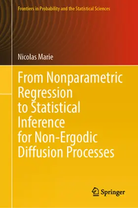 Marie |  From Nonparametric Regression to Statistical Inference for Non-Ergodic Diffusion Processes | eBook | Sack Fachmedien