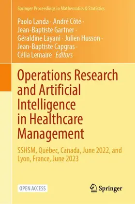 Landa / Côté / Gartner |  Operations Research and Artificial Intelligence in Healthcare Management | Buch |  Sack Fachmedien