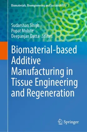 Singh / Mohite / Datta |  Biomaterial-based Additive Manufacturing in Tissue Engineering and Regeneration | Buch |  Sack Fachmedien