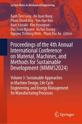 Long / Duc An / Nang |  Proceedings of the 4th Annual International Conference on Material, Machines, and Methods for Sustainable Development (MMMS2024) | Buch |  Sack Fachmedien