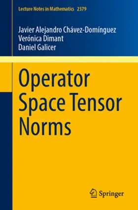 Chávez-Domínguez / Dimant / Galicer | Operator Space Tensor Norms | E-Book | www2.sack.de