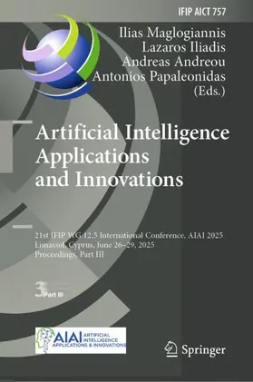 Maglogiannis / Papaleonidas / Iliadis |  Artificial Intelligence Applications and Innovations | Buch |  Sack Fachmedien
