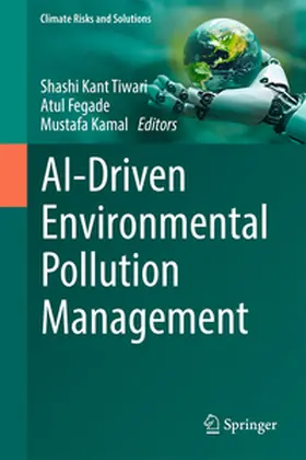 Tiwari / Fegade / Kamal |  AI-Driven Environmental Pollution Management | eBook | Sack Fachmedien