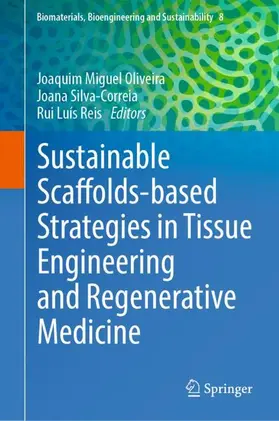 Oliveira / Silva-Correia / Reis |  Sustainable Scaffolds-based Strategies in Tissue Engineering and Regenerative Medicine | Buch |  Sack Fachmedien