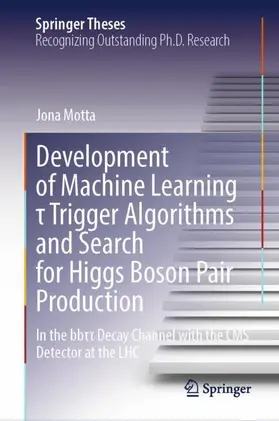 Motta |  Development of Machine Learning ¿ Trigger Algorithms and Search for Higgs Boson Pair Production | Buch |  Sack Fachmedien
