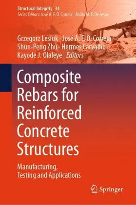 Lesiuk / Correia / Zhu |  Composite Rebars for Reinforced Concrete Structures | Buch |  Sack Fachmedien