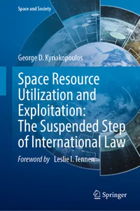 Kyriakopoulos | Space Resource Utilization and Exploitation: The Suspended Step of International Law | E-Book | sack.de