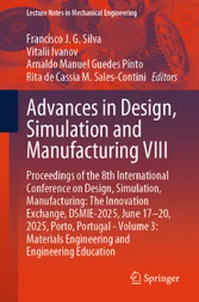 Silva / Ivanov / Pinto | Advances in Design, Simulation and Manufacturing VIII | E-Book | sack.de
