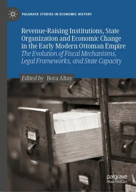 Altay | Revenue-Raising Institutions, State Organization and Economic Change in the Early Modern Ottoman Empire | Buch | 978-3-031-96491-6 | sack.de