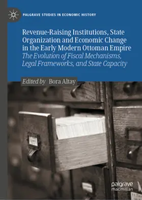 Altay |  Revenue-Raising Institutions, State Organization and Economic Change in the Early Modern Ottoman Empire | eBook | Sack Fachmedien